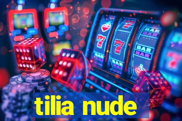 tilia nude